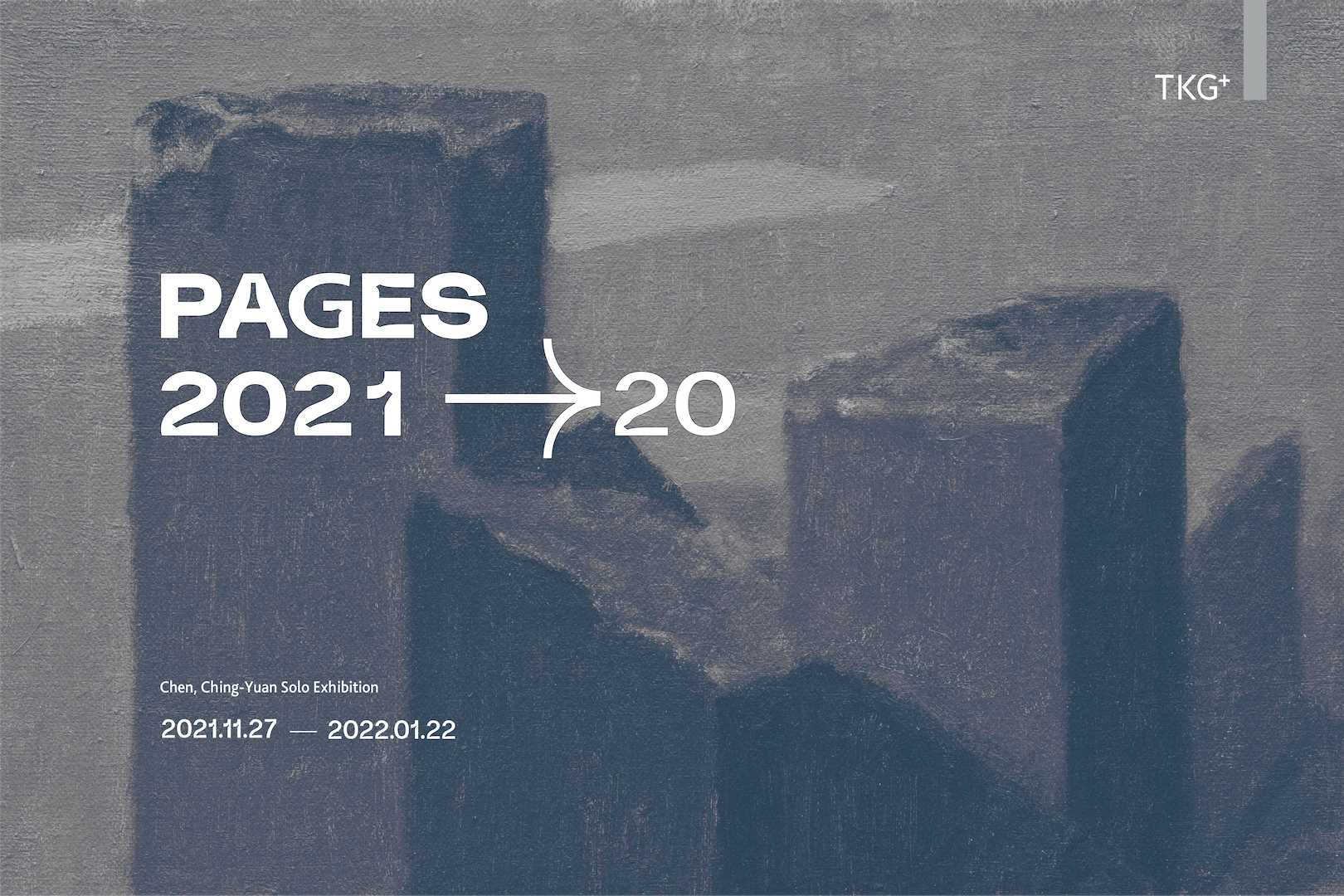 TKG+ | PAGES (2021–20) — 陳敬元個展